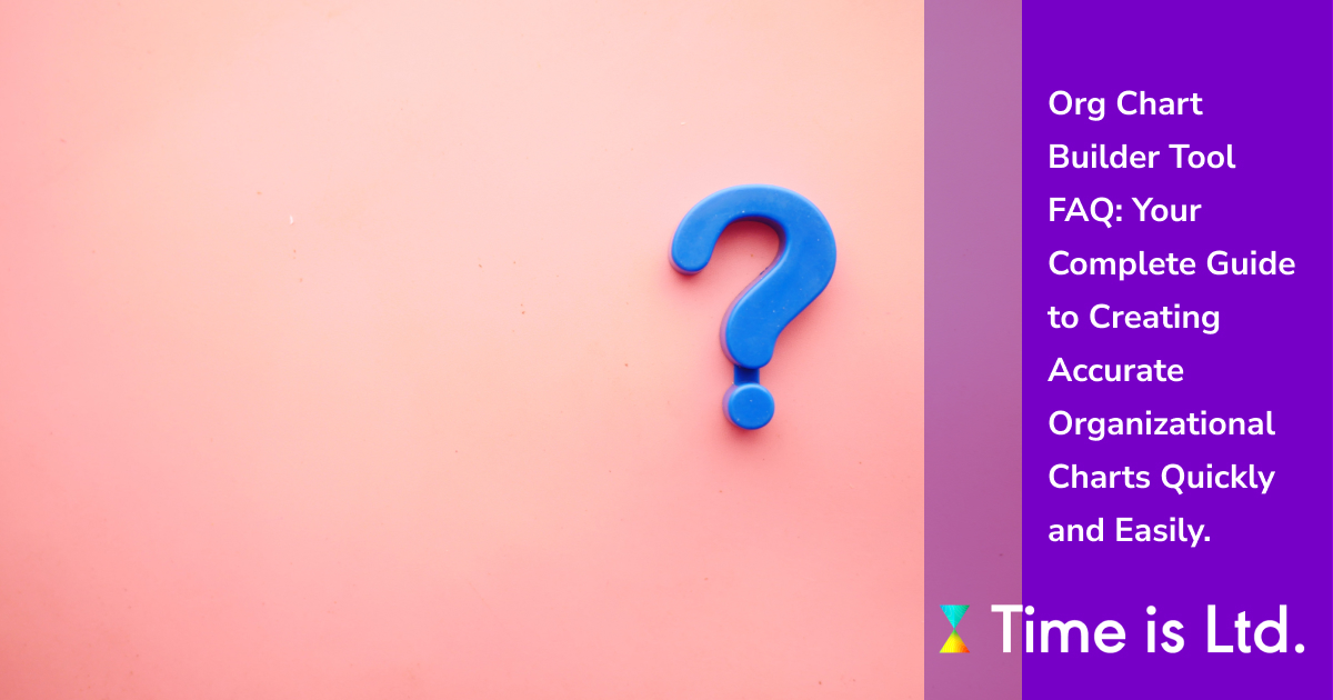 Org Chart Builder Tool FAQ Your Complete Guide to Creating Accurate